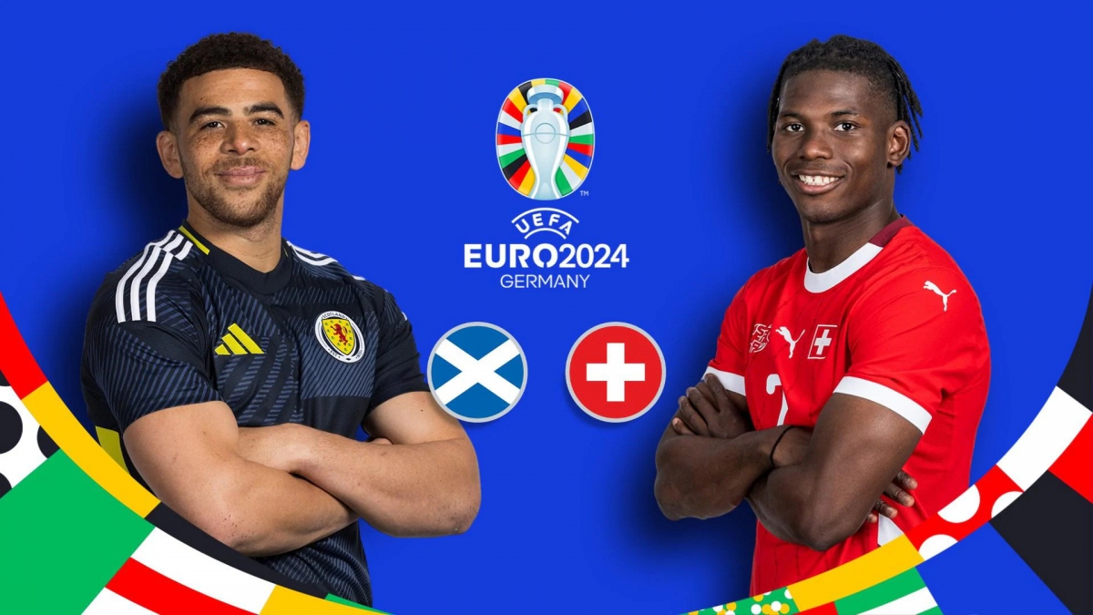 EURO 2024: Scotland và Thụy Sĩ